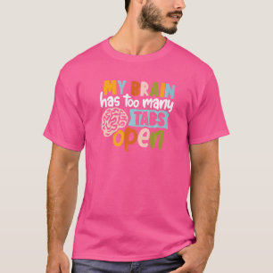 Nurse Week 2022 My Brain Has Too Many Tabs Open T-Shirt