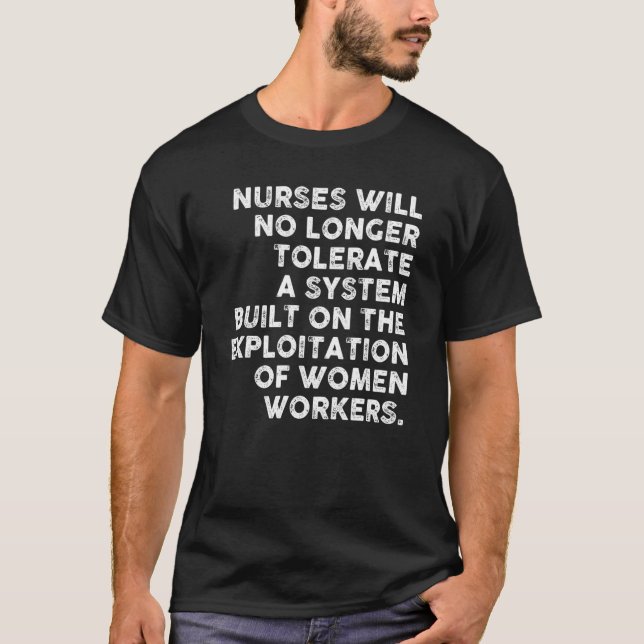 Nurse Will No Longer Tolerate A System Built On Nu T-Shirt (Front)