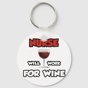 Nurse ... Will Work For Wine Key Ring