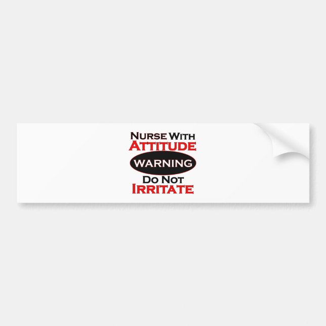 Nurse With Attitide Bumper Sticker (Front)