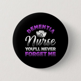 Nurse Youll Never Forget Me Alzheimerheimer  6 Cm Round Badge