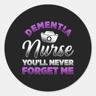 Nurse Youll Never Forget Me Alzheimerheimer Classic Round Sticker