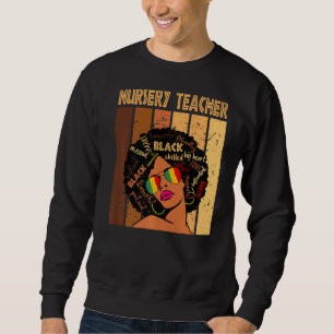 Nursery Teacher Afro African American Black Histor Sweatshirt