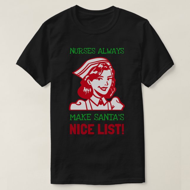 Nurses Always Make Santas Nice List T-Shirt (Design Front)