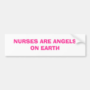 NURSES ARE ANGELS ON EARTH BUMPER STICKER