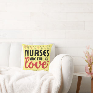 Nurses are full of Love - Nurse Cushion