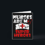 Nurses Are My Super Heroes Funny  Card<br><div class="desc">Nurses Are My Super Heroes Funny</div>