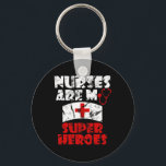 Nurses Are My Super Heroes Funny  Key Ring<br><div class="desc">Nurses Are My Super Heroes Funny</div>