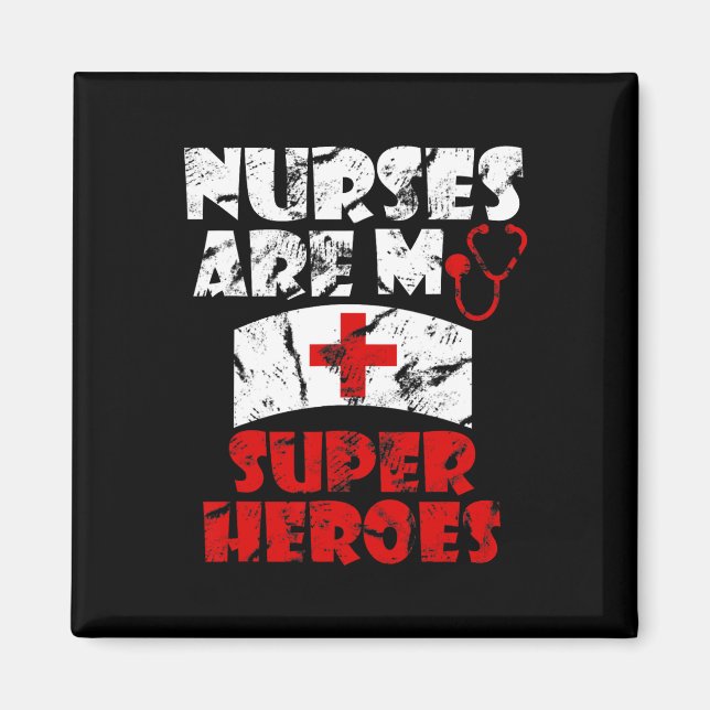 Nurses Are My Super Heroes Funny  Magnet (Front)