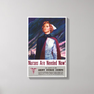 Nurses are needed now - Vintage WWII Poster Canvas Print