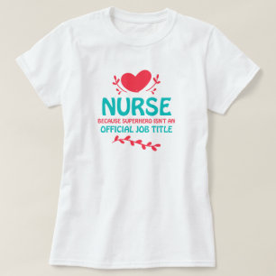 Nurses are Superheroes T-Shirt