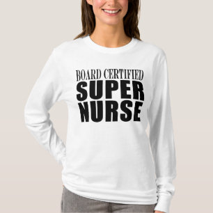 Nurses Birthday Party  Board Certified Super Nurse T-Shirt