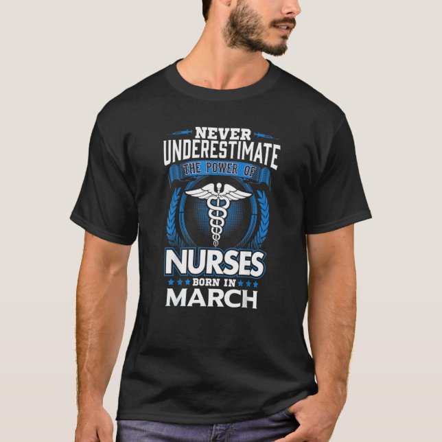 Nurses Born In March Birthday   Nurse   Rn Lpn T-Shirt (Front)
