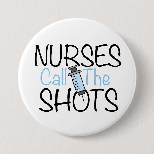 Nurses Call the Shots Button (Front)