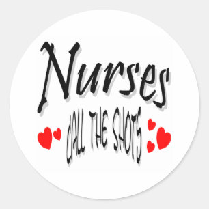 Nurses call the shots classic round sticker