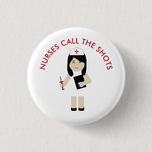 Nurses Call the Shots Cute Nurse 2 3 Cm Round Badge
