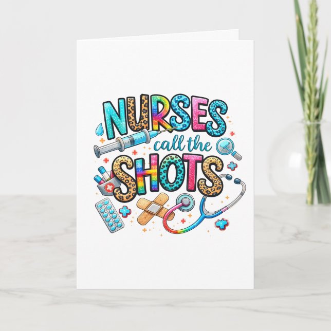 Nurses Call the Shots Greeting Card  (Front)