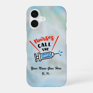 Nurses Call the Shots name and degree iPhone 16 Case