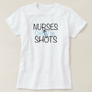 Nurses Call the Shots T-Shirt