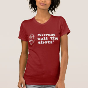 Nurses Call the Shots T-Shirt