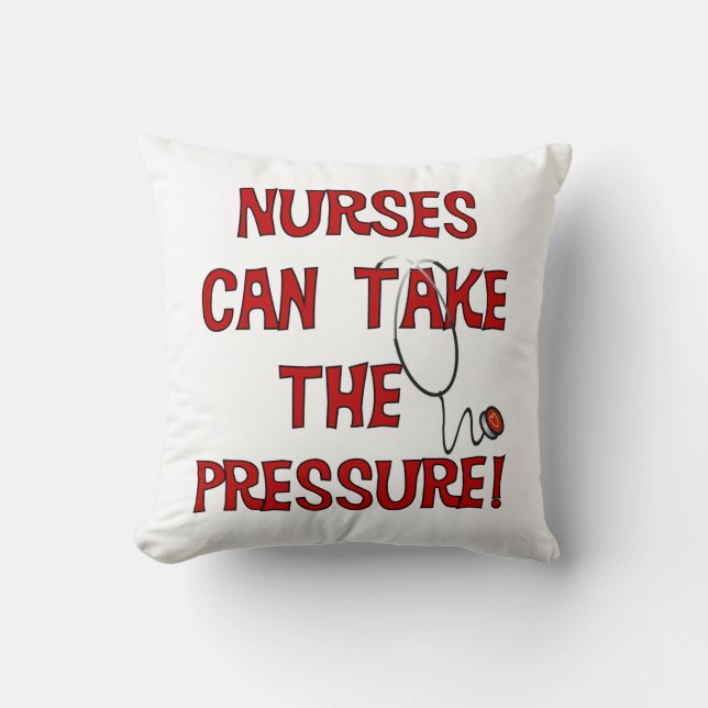 Nurses Can Take the Pressure Cushion (Front)