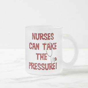 Nurses Can Take the Pressure Frosted Glass Coffee Mug