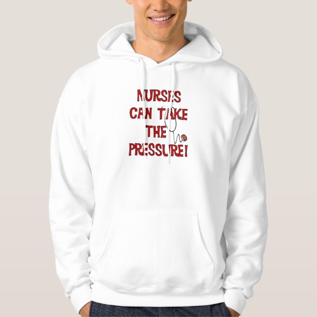 Nurses Can Take the Pressure Hoodie (Front)