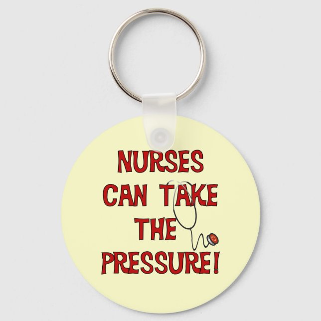 Nurses Can Take the Pressure Key Ring (Front)