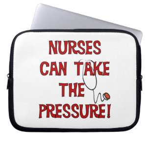 Nurses Can Take the Pressure Laptop Sleeve