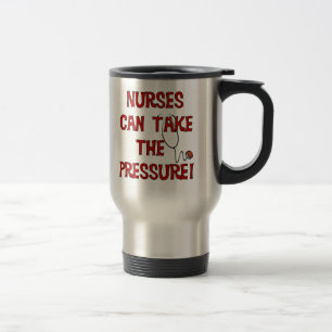 Nurses Can Take the Pressure Travel Mug