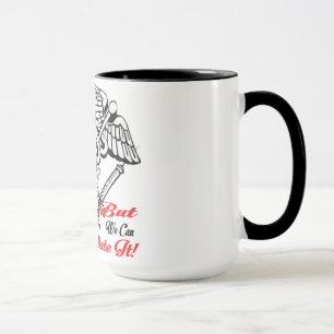 Nurses Can't Fix Stupid... But We Can Sedate It! Mug