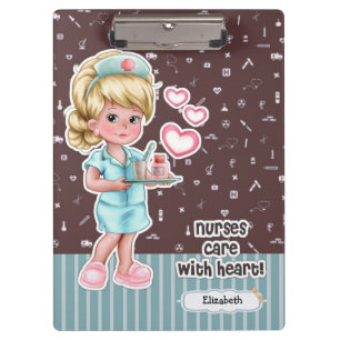 Nurses care with Heart.  Nurse Appreciation Gift Clipboard
