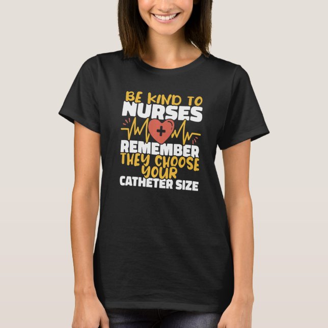 Nurses choose your Catheter Size Nursing Hospital  T-Shirt (Front)