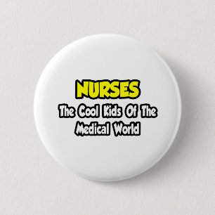 Nurses...Cool Kids of Medical World 6 Cm Round Badge