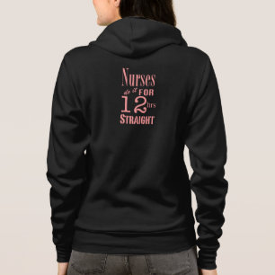 Nurses do it 12 hrs straight!-Pink Hoodie