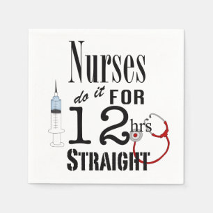 Nurses do it 12 hrs straight!-Stethoscope+Syringe Napkin