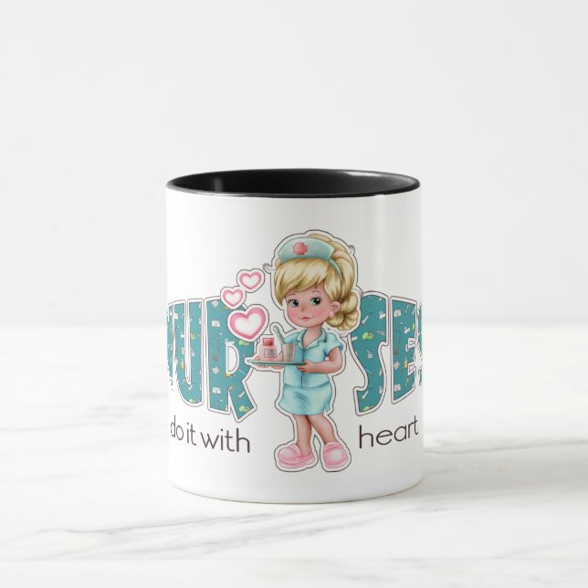Nurses do it with Heart. Nurse Appreciation Gift Mug (Center)