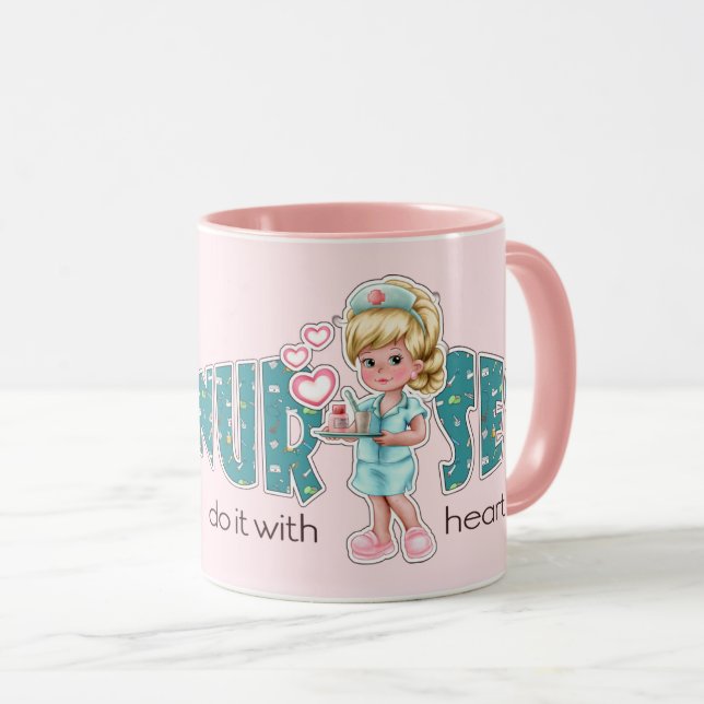 Nurses do it with Heart.  Nurse Appreciation Gift Mug (Front Right)