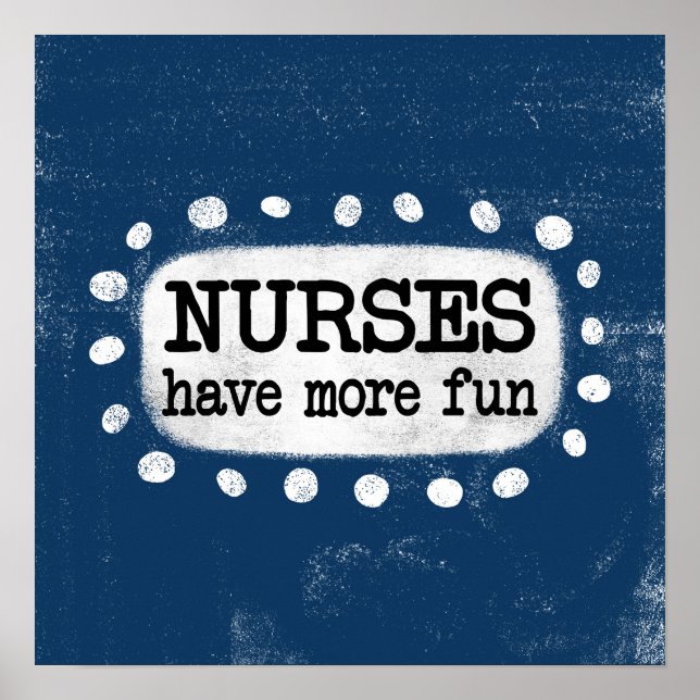 Nurses Have More Fun Poster Wall Art (Front)