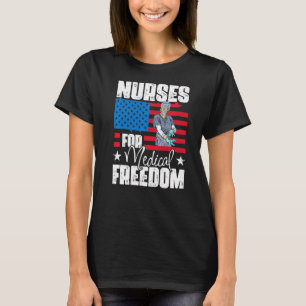 Nurses I Stand For Medical Freedom Against Vaccina T-Shirt