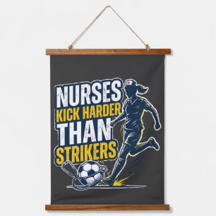 Nurses Kick Harder Than Strikers Hanging Tapestry