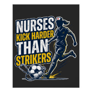 Nurses Kick Harder Than Strikers Poster