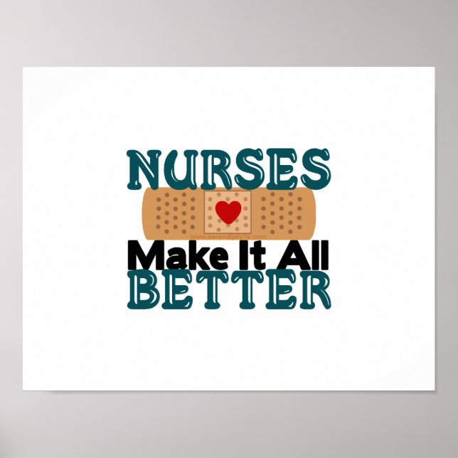 Nurses Make It All Better Poster (Front)