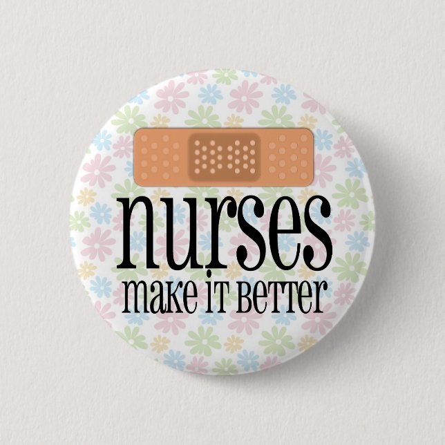 Nurses Make it Better, Bandage 6 Cm Round Badge (Front)