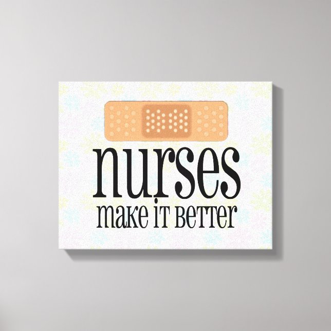 Nurses Make it Better, Bandage Canvas Print (Front)
