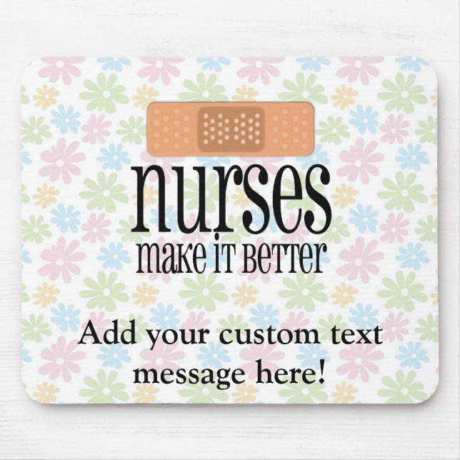 Nurses Make it Better, Bandage Mouse Pad (Front)