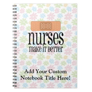Nurses Make it Better, Bandage Spiral Notebook