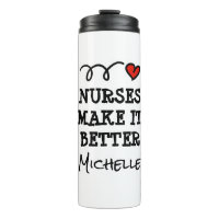 Nurses make it better thermal tumbler travel mug