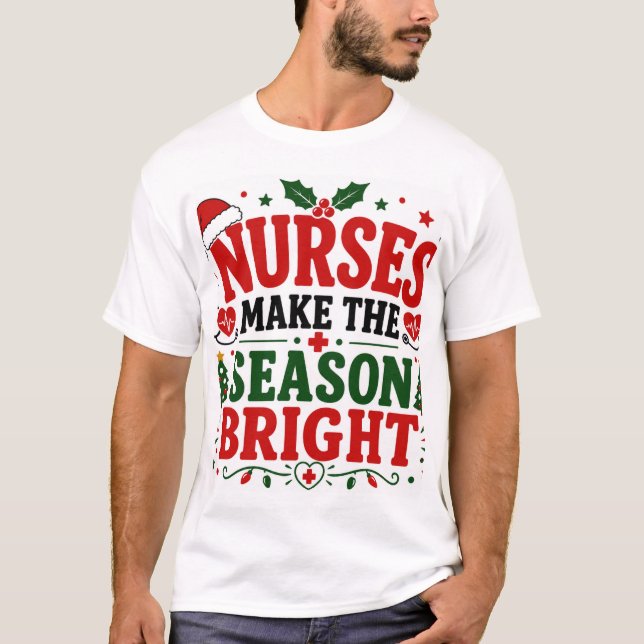 Nurses Make The Seasons Bright T-Shirt (Front)