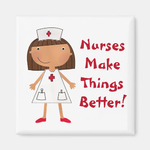 Nurses Make Things Better Magnet